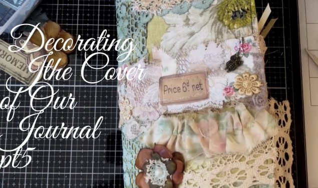 Decorating the Cover of My Junk Journal – Fabric Cover